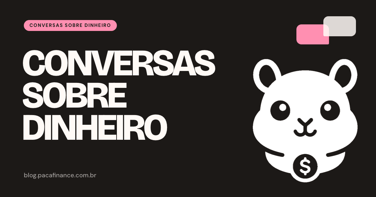 Capa do artigo sobre trazer o assunto dinheiro para a mesa sem virar discussão: fundo preto, a palavra Conversas sobre dinheiro em letra grande e o mascote do Paca.
