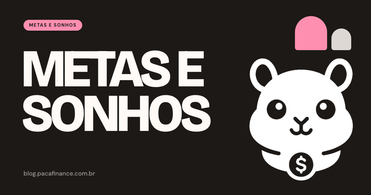 Capa do artigo sobre financiar o imóvel em nome dos dois, do FGTS ao cartório: fundo preto, a palavra Metas e sonhos em letra grande e o mascote do Paca.