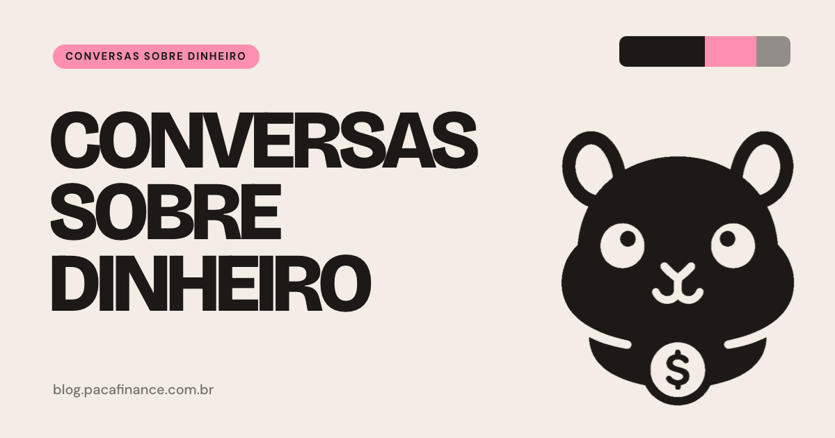 Capa do artigo sobre falar de dinheiro com quem você ama: fundo creme, a palavra Conversas sobre dinheiro em letra grande e o mascote do Paca.