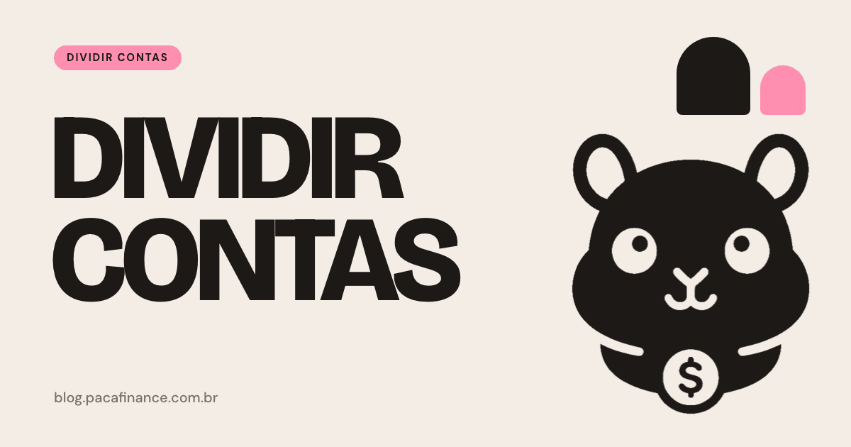 Capa do artigo sobre combinar quem paga o quê antes de ir morar junto: fundo creme, a palavra Dividir contas em letra grande e o mascote do Paca.
