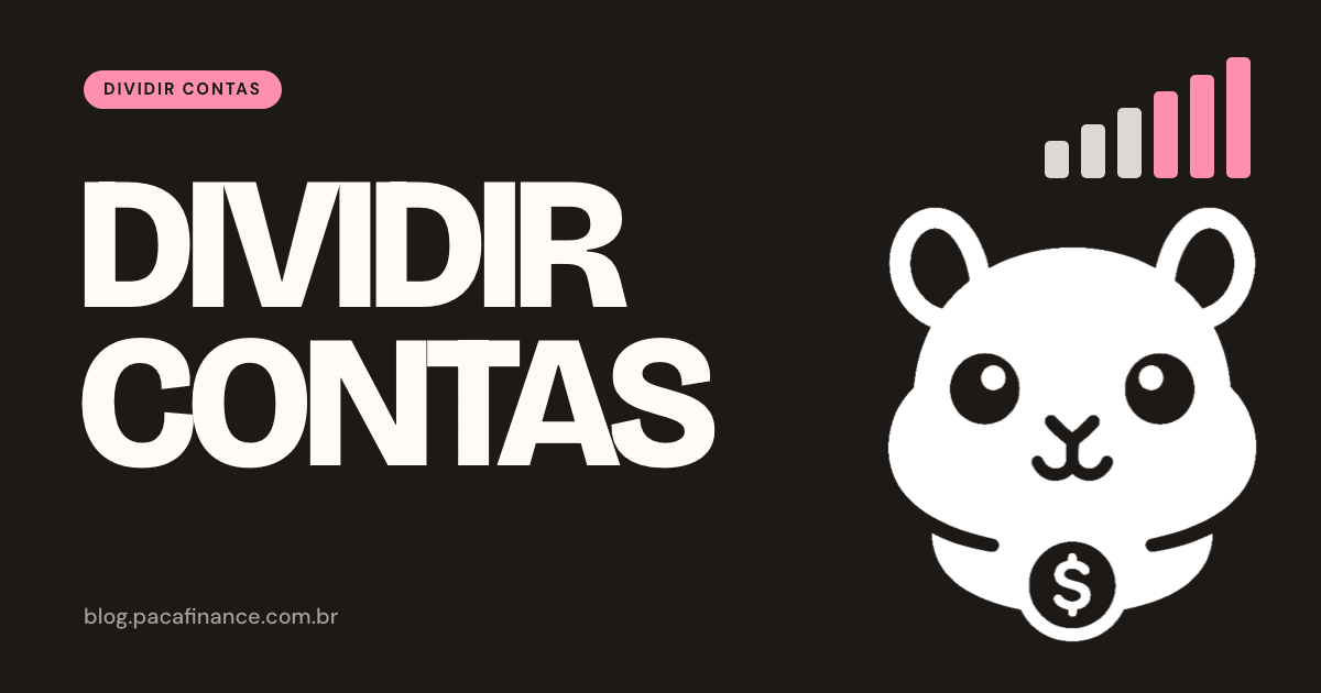 Capa do artigo sobre as formas de repartir as despesas do casal: fundo preto, a palavra Dividir contas em letra grande e o mascote do Paca.