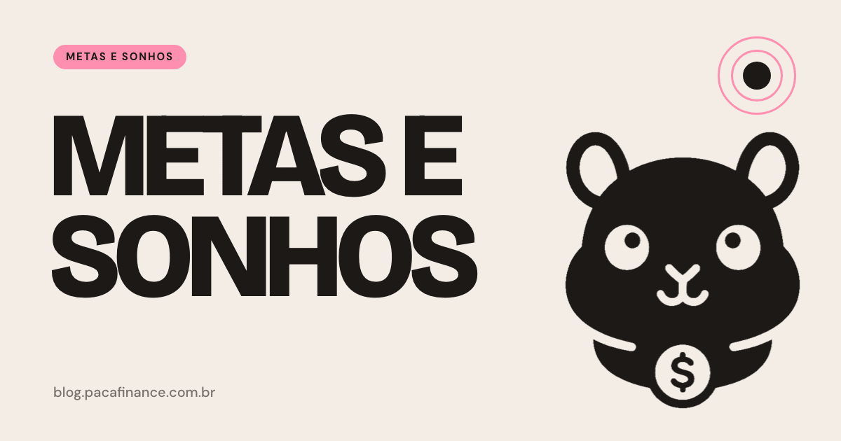 Capa do artigo sobre quanto guardar para imprevistos quando são duas rendas: fundo creme, a palavra Metas e sonhos em letra grande e o mascote do Paca.