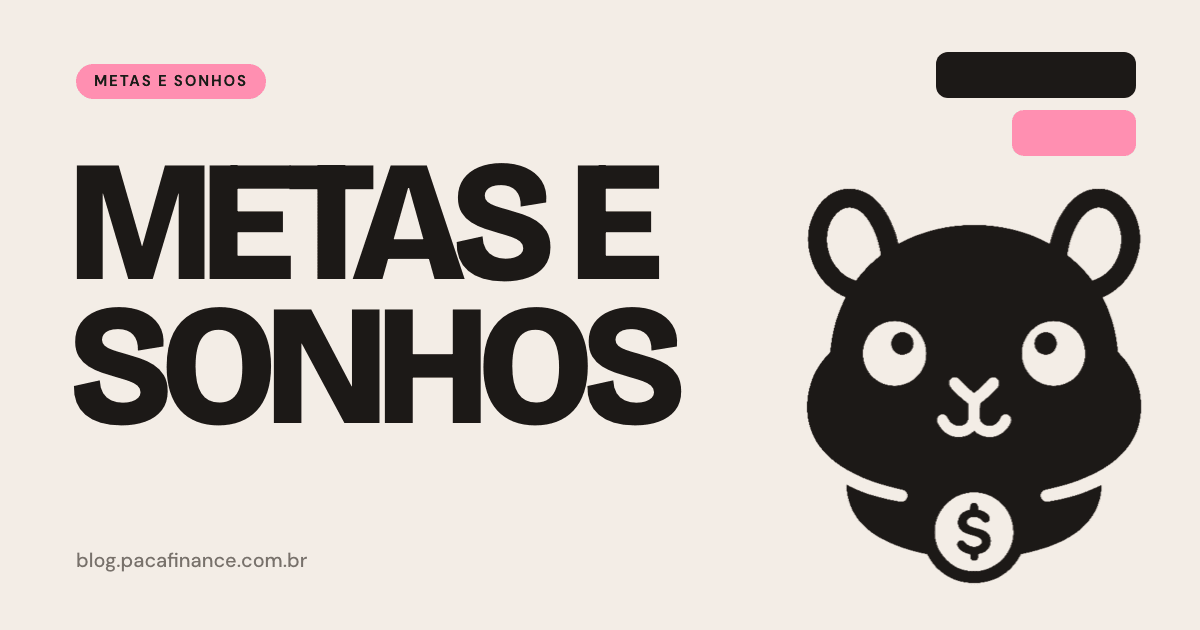 Capa do artigo sobre planejar os objetivos do casal com prazo e valor: fundo creme, a palavra Metas e sonhos em letra grande e o mascote do Paca.